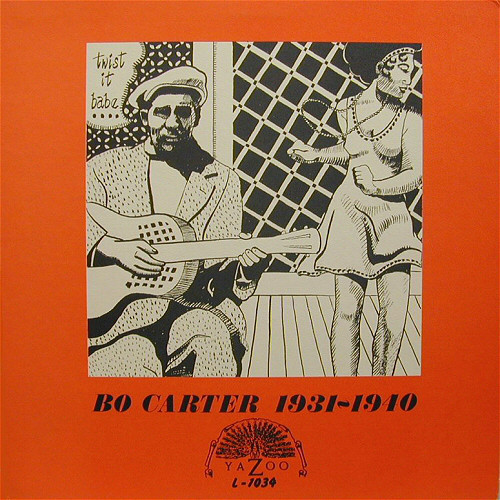 Bo Carter: Twist it Babe, 1931-1940 (Yazoo 1034)